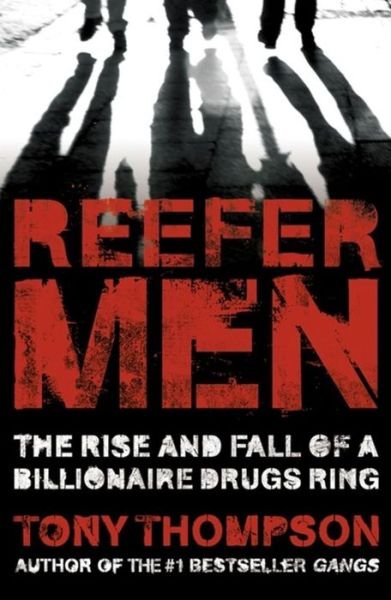 Reefer Men: The Rise and Fall of a Billionaire Drug Ring - Tony Thompson - Bücher - Hodder & Stoughton - 9780340899359 - 3. April 2008