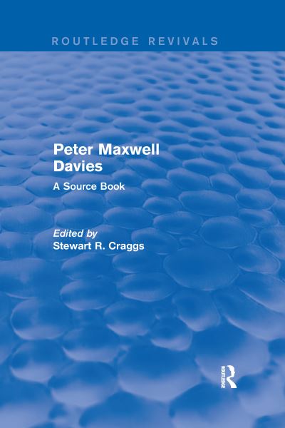 Cover for Stewart R. Craggs · Peter Maxwell Davies: A Source Book - Routledge Revivals (Paperback Book) (2021)