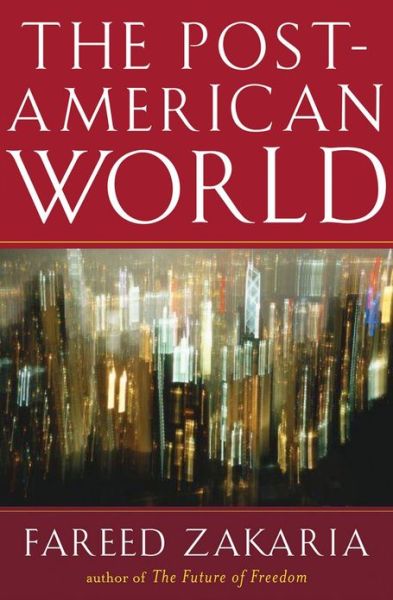 Cover for Fareed Zakaria · The Post-American World (Hardcover Book) (2008)