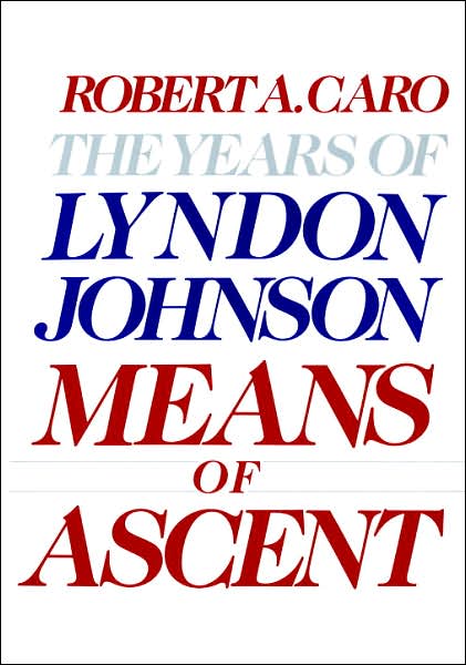 Cover for Robert A. Caro · Means of Ascent: the Years of Lyndon Johnson II (Inbunden Bok) [1st edition] (1990)