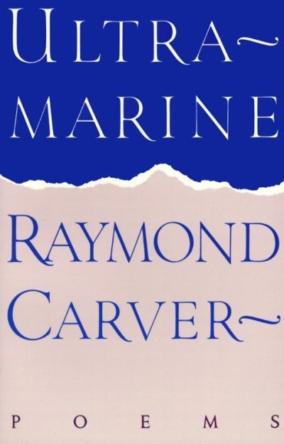 Ultramarine - Raymond Carver - Kirjat - Vintage Books - 9780394755359 - maanantai 12. lokakuuta 1987