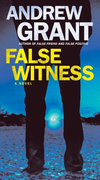 Cover for Andrew Grant · False Witness: A Novel - Detective Cooper Devereaux (Pocketbok) (2018)