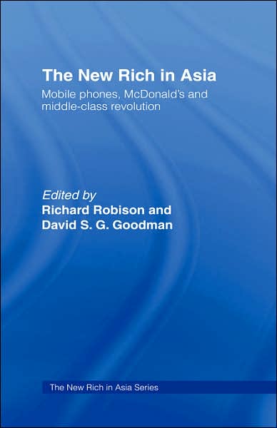 The New Rich in Asia: Mobile Phones, McDonald's and Middle Class Revolution - Richard Robison - Books - Taylor & Francis Ltd - 9780415113359 - March 7, 1996