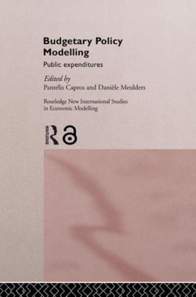 Cover for Pantelis Carpos · Budgetary Policy Modelling: Public Expenditures - Routledge New International Studies in Economic Modelling (Hardcover Book) (1996)