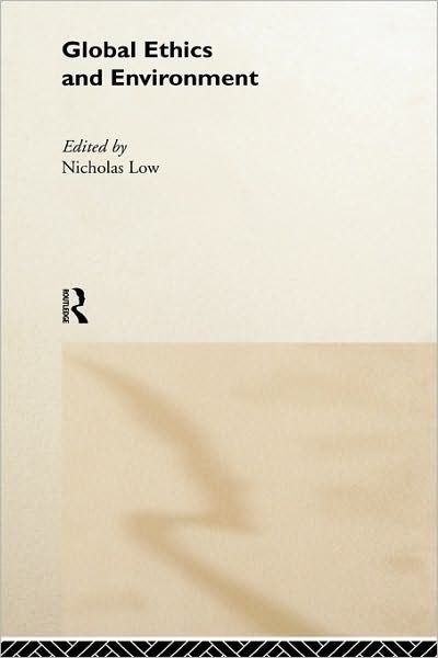 Cover for Nicholas Low · Global Ethics and Environment (Gebundenes Buch) (1999)