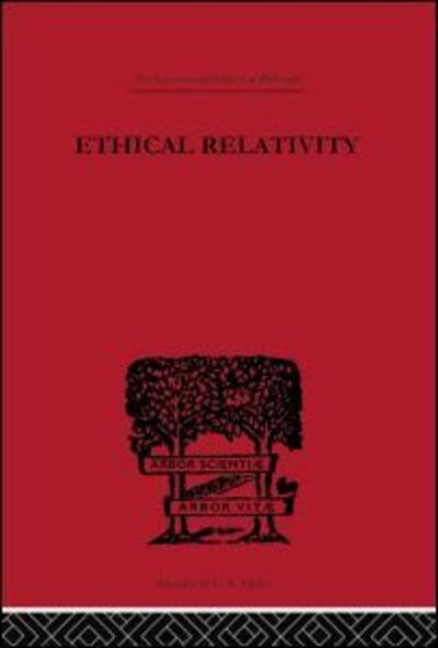 Cover for Edward Westermarck · Ethical Relativity - International Library of Philosophy (Hardcover Book) (2000)