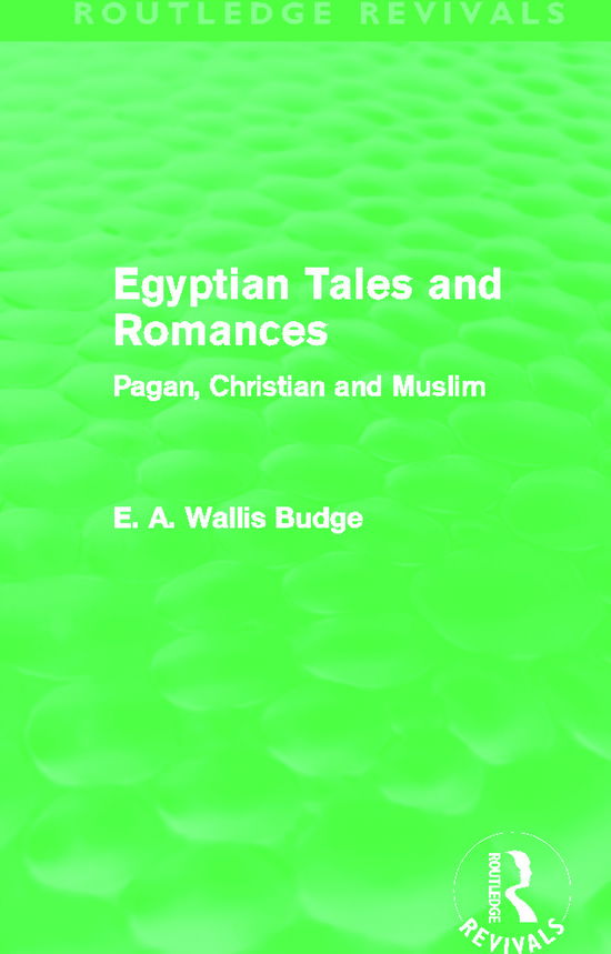 Cover for E. A. Budge · Egyptian Tales and Romances (Routledge Revivals): Pagan, Christian and Muslim - Routledge Revivals (Hardcover Book) (2012)