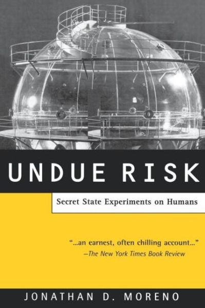 Undue Risk: Secret State Experiments on Humans - Jonathan D. Moreno - Livres - Taylor & Francis Ltd - 9780415928359 - 22 décembre 2000