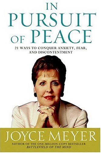 Cover for Joyce Meyer · In Pursuit of Peace: 21 Ways to Conquer Anxiety, Fear, and Discontentment (Innbunden bok) [Lrg edition] (2004)
