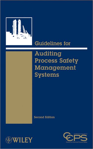 Guidelines for Auditing Process Safety Management Systems - CCPS (Center for Chemical Process Safety) - Books - John Wiley & Sons Inc - 9780470282359 - March 29, 2011