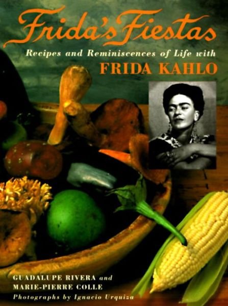 Frida's Fiestas: Recipes and Reminiscences of Life with Frida Kahlo - Guadalupe Rivera - Books - Clarkson Potter - 9780517592359 - September 20, 1994