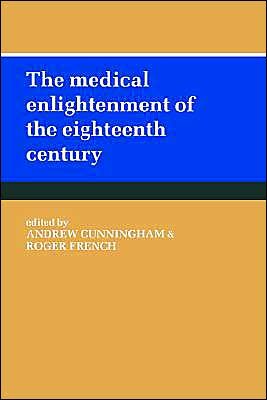 Cover for R K French · The Medical Enlightenment of the Eighteenth Century (Innbunden bok) (1990)