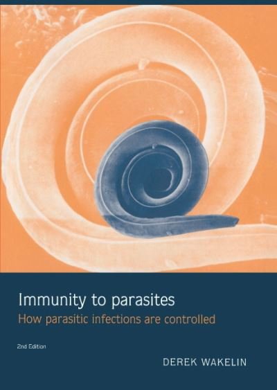 Cover for Wakelin, Derek (University of Nottingham) · Immunity to Parasites: How Parasitic Infections are Controlled (Paperback Bog) [2 Revised edition] (1996)