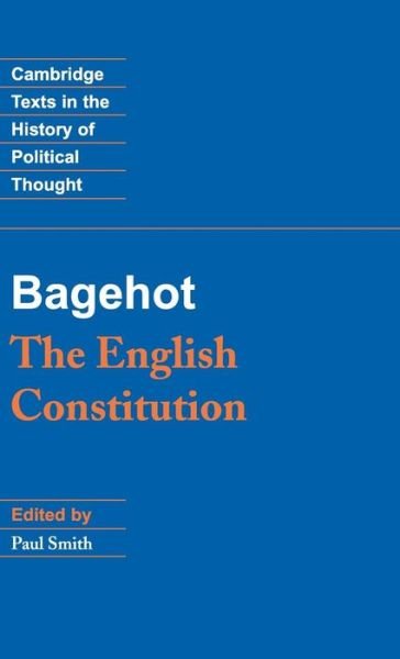 Cover for Bagehot · Bagehot: The English Constitution - Cambridge Texts in the History of Political Thought (Hardcover Book) (2001)