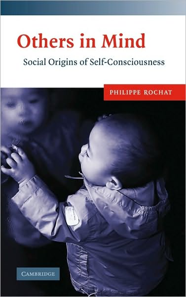 Cover for Rochat, Philippe, PhD (Emory University, Atlanta) · Others in Mind: Social Origins of Self-Consciousness (Hardcover Book) (2009)