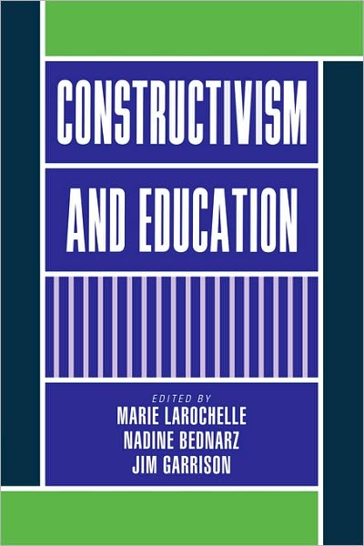Constructivism and Education - Marie Larochelle - Böcker - Cambridge University Press - 9780521621359 - 13 augusti 1998