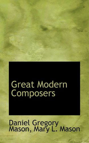 Cover for Daniel Gregory Mason · Great Modern Composers (Paperback Book) (2008)