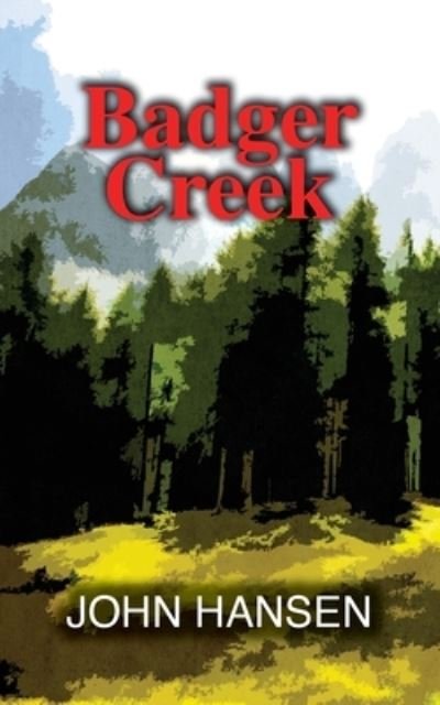 Cover for John Hansen · Badger Creek (Paperback Book) (2021)