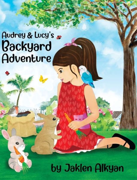 Cover for Jaklen Alkyan · Audrey and Lucy's Backyard Adventure (Hardcover Book) (2021)