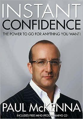 Cover for Paul McKenna · Instant Confidence: master the art of believing you can achieve what you want with multi-million-copy bestselling author Paul McKenna's sure-fire system (Paperback Book) (2006)