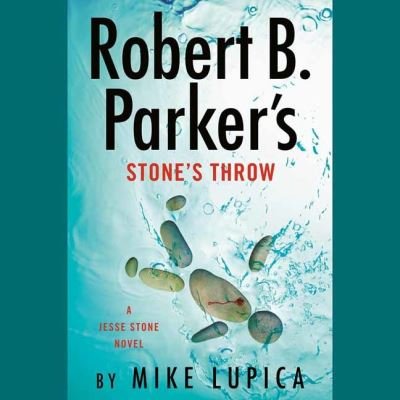 Cover for Mike Lupica · Robert B. Parker's Stone's Throw (Unabridged) - A Jesse Stone Novel (Lydbog (CD)) [Unabridged edition] (2021)