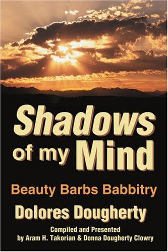 Cover for Dolores Dougherty · Shadows of My Mind: Beauty Barbs Babbitry (Paperback Book) (2001)