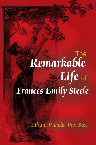 The Remarkable Life of Frances Emily Steele - Ethard Van Stee - Books - iUniverse - 9780595189359 - July 1, 2001