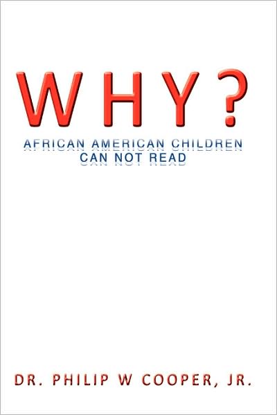 Cover for Jr. Philip W. Cooper · Why?: African American Children Can Not Read (Taschenbuch) (2009)