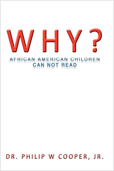 Cover for Jr. Philip W. Cooper · Why?: African American Children Can Not Read (Paperback Bog) (2009)