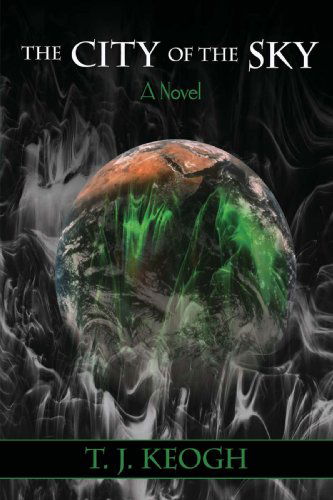 Cover for T J Keogh · The City of the Sky (Hardcover Book) (2008)