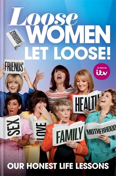 Cover for ITV Ventures Limited · Loose Women: Let Loose!: Our Life Lessons Revealed (Innbunden bok) (2019)