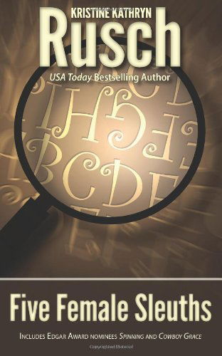 Five Female Sleuths - Kristine Kathryn Rusch - Books - WMG Publishing - 9780615771359 - February 28, 2013