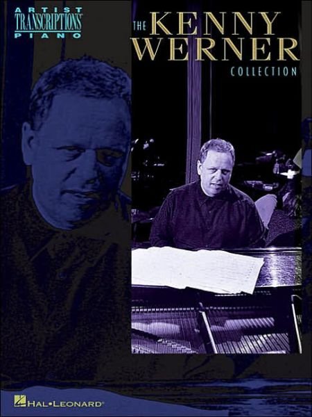 The Kenny Werner Collection: Piano Transcriptions (Artist Transcriptions) - Kenny Werner - Bøger - Hal Leonard - 9780634057359 - 1. juli 2004