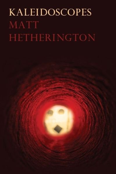 Cover for Matt Hetherington · Kaleidoscopes (Paperback Book) (2020)