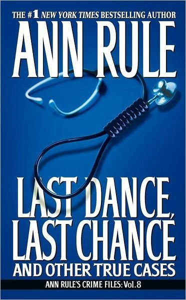 Last Dance, Last Chance - Ann Rule's Crime Files - Ann Rule - Bøger - Pocket Books - 9780671025359 - 2003
