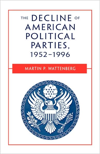 Cover for Martin P. Wattenberg · The Decline of American Political Parties, 1952-1996: Fifth Edition (Taschenbuch) [6 New edition] (1998)