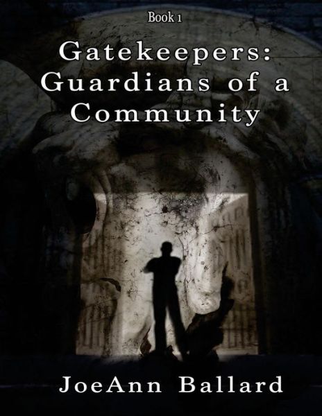 Cover for Joeann Ballard · Gatekeepers: Guardians of a Community (Paperback Book) (2014)