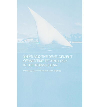 Cover for David Parkin · Ships and the Development of Maritime Technology on the Indian Ocean - Routledge Indian Ocean Series (Hardcover Book) (2002)