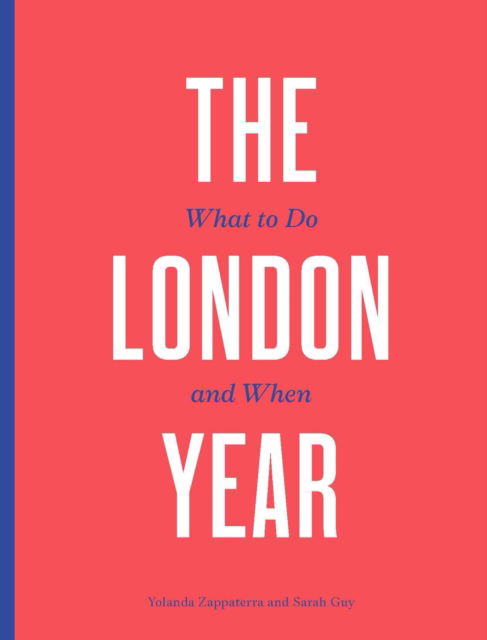 Yolanda Zappaterra · The London Year: What to Do and When (Paperback Book) (2024)