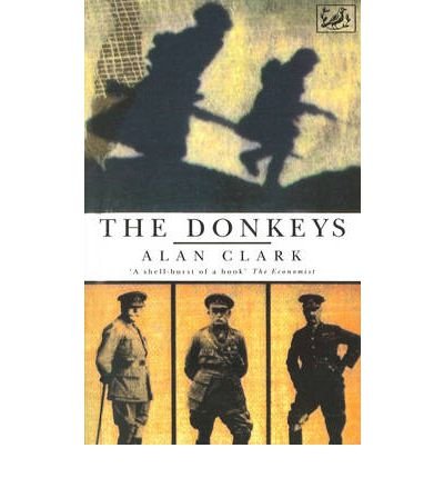 The Donkeys - Alan Clark - Livres - Vintage - 9780712650359 - 12 décembre 1991