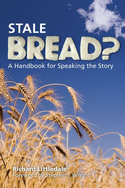 Cover for Richard Littledale · Stale Bread? : A Handbook for Speaking the Story (Paperback Book) (2007)