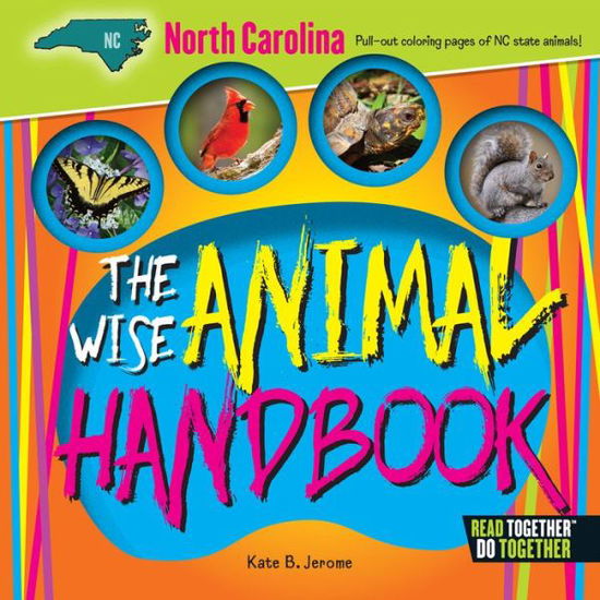 Wise Animal Handbook North Carolina, The - Kate B. Jerome - Książki - Arcadia Publishing - 9780738528359 - 1 maja 2017