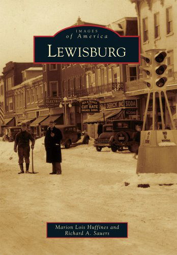 Cover for Richard A. Sauers · Lewisburg (Images of America) (Images of America Series) (Paperback Book) (2010)