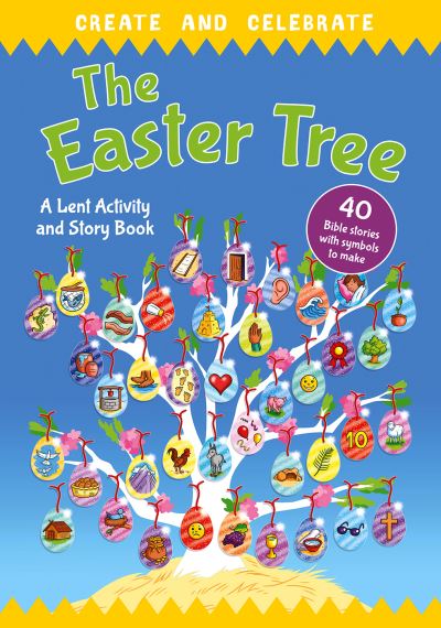 Create and celebrate: The Easter Tree: A Lent Activity and Story Book - Lock, Richard Littledale, Deborah - Books - SPCK Publishing - 9780745979359 - January 21, 2022