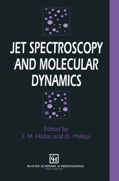 Cover for Phillips · Jet Spectroscopy and Molecular Dynamics (Inbunden Bok) [1995 edition] (1994)