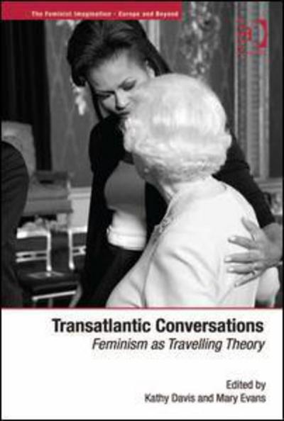 Cover for Mary Evans · Transatlantic Conversations: Feminism as Travelling Theory - The Feminist Imagination - Europe and Beyond (Inbunden Bok) (2011)