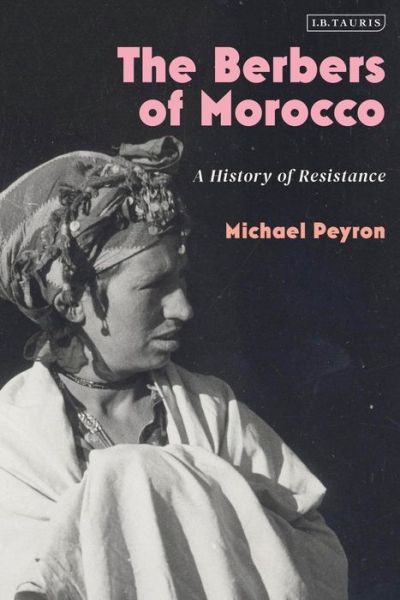 Cover for Michael Peyron · The Berbers of Morocco: A History of Resistance (Pocketbok) (2022)