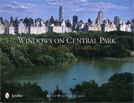 Cover for Betsy Pinover Schiff · Windows on Central Park: The Landscape Revealed (Hardcover Book) (2011)