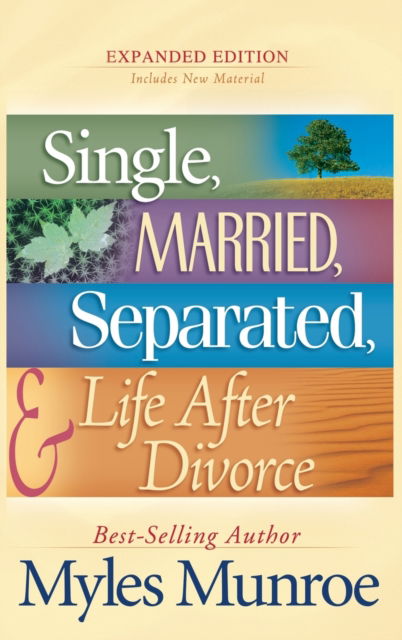 Cover for Dr Myles Munroe · Single, Married, Separated, and Life After Divorce (Hardcover Book) (2016)