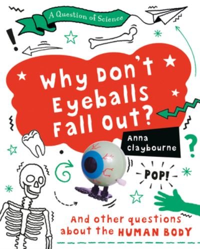 Cover for Anna Claybourne · Why Don't Eyeballs Fall Out? (Bog) (2020)
